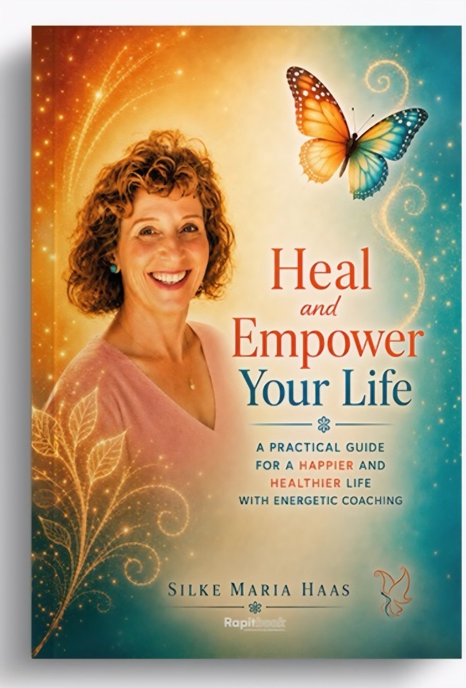 Heal and Empower Your Life book cover by Silke Maria Haas